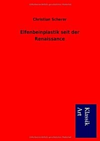 Elfenbeinplastik Seit Der Renaissance (Paperback)