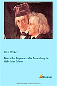 Deutsche Sagen Aus Der Sammlung Der Gebruder Grimm (German Edition) (Paperback)