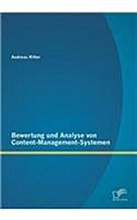 Bewertung Und Analyse Von Content-Management-Systemen (Paperback)