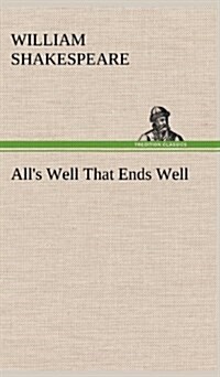 Alls Well That Ends Well (Hardcover)