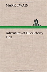 Adventures of Huckleberry Finn (Hardcover)