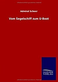 Vom Segelschiff Zum U-Boot (Paperback)
