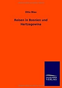 Reisen in Bosnien Und Hertzegowina (Paperback)