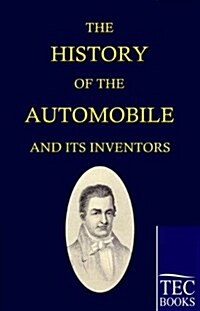 The History of the Automobile ANS Its Inventors (Paperback)