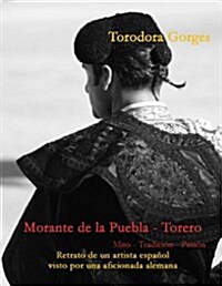 Morante de la Puebla - Torero: Mito - Tradici? - Pasi? (Paperback)