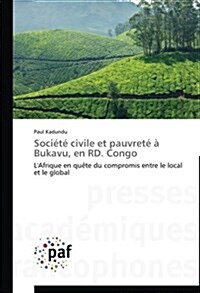 Soci??Civile Et Pauvret??Bukavu, En Rd. Congo (Paperback)