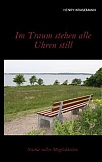 Im Traum Stehen Alle Uhren Still (Paperback)