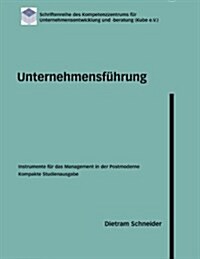 Unternehmensf Hrung - Instrumente Fur Das Management in Der Postmoderne (Paperback)