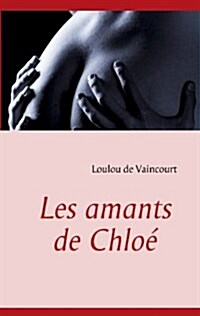 Les Amants de Chloe (Paperback)