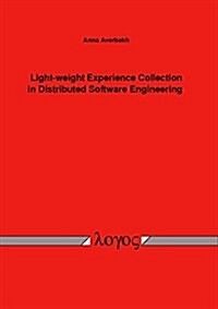 Light-Weight Experience Collection in Distributed Software Engineering (Paperback)