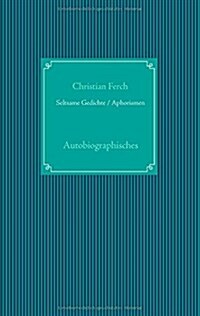 Seltsame Gedichte / Aphorismen: Autobiographisches (Paperback)