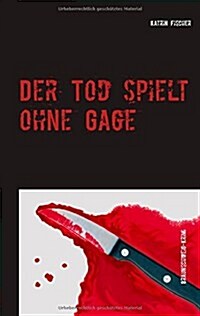 Der Tod spielt ohne Gage: Braunschweig-Krimi in drei Episoden (Paperback)