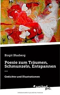Poesie Zum Traumen, Schmunzeln, Entspannen ... (Paperback)