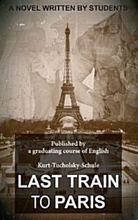 Last Train to Paris: a group novel (Paperback)
