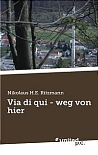 Via Di Qui - Weg Von Hier (Paperback)