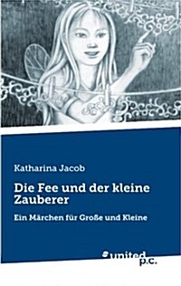 Die Fee Und Der Kleine Zauberer (Paperback)