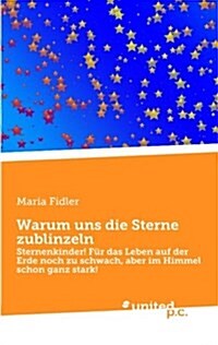 Warum Uns Die Sterne Zublinzeln (Paperback)