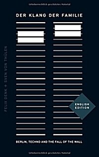 Der Klang der Familie: Berlin, Techno and the Fall of the Wall (Paperback)