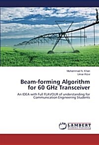 Beam-Forming Algorithm for 60 Ghz Transceiver (Paperback)