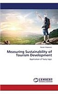 Measuring Sustainability of Tourism Development (Paperback)