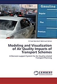 Modeling and Visualization of Air Quality Impacts of Transport Schemes (Paperback)