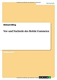 VOR- Und Nachteile Des Mobile Commerce (Paperback)