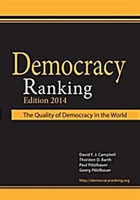 Democracy Ranking (Edition 2014): The Quality of Democracy in the World (Paperback)