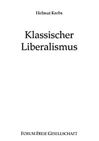 Klassischer Liberalismus: Die Staatsfrage - gestern, heute, morgen (Paperback)