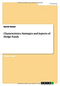 Characteristics, Strategies and Aspects of Hedge Funds (Paperback)