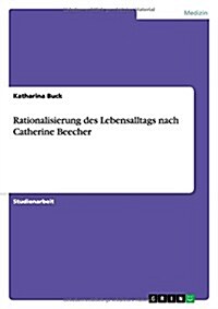 Rationalisierung Des Lebensalltags Nach Catherine Beecher (Paperback)