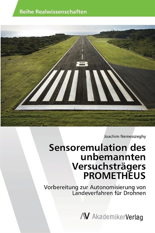 Sensoremulation des unbemannten Versuchstr?ers PROMETHEUS (Paperback)