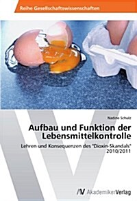 Aufbau Und Funktion Der Lebensmittelkontrolle (Paperback)