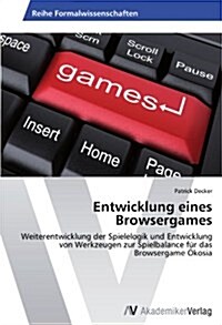 Entwicklung Eines Browsergames (Paperback)