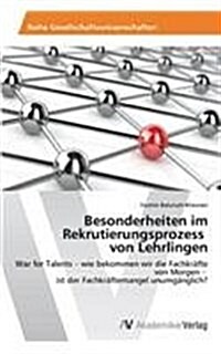 Besonderheiten Im Rekrutierungsprozess Von Lehrlingen (Paperback)