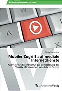 Mobiler Zugriff Auf Mediale Internetdienste (Paperback)