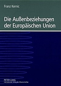 Die Au?nbeziehungen Der Europaeischen Union: Eine Einfuehrung (Paperback)