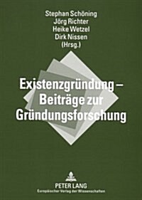 Existenzgruendung - Beitraege Zur Gruendungsforschung (Paperback)