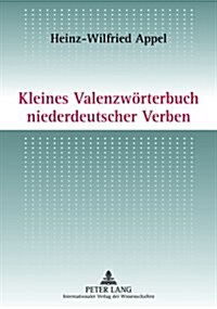 Kleines Valenzwoerterbuch Niederdeutscher Verben (Paperback)