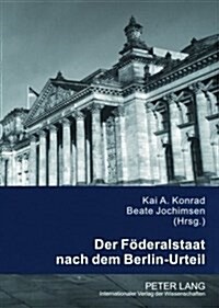 Der Foederalstaat Nach Dem Berlin-Urteil (Paperback)