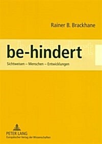 Be-Hindert: Sichtweisen - Menschen - Entwicklungen (Paperback)