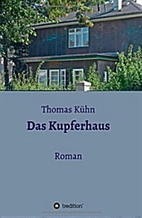 Das Kupferhaus: Roman (Hardcover)