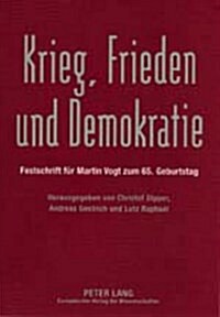 Krieg, Frieden Und Demokratie: Festschrift Fuer Martin Vogt Zum 65. Geburtstag (Hardcover)