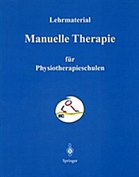 Manuelle Therapie: Lehrmaterialien Fur Den Unterricht an Physiotherapie - Schulen (Hardcover)