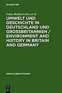 Umwelt und Geschichte in Deutschland und Gro?ritannien / Environment and History in Britain and Germany (Hardcover, Reprint 2011)