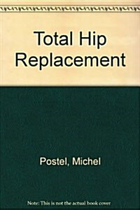 Total Hip Replacement (Hardcover)
