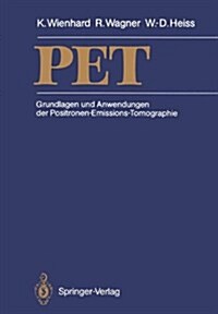 Pet: Grundlagen Und Anwendungen Der Positronen-Emissions-Tomographie (Hardcover)