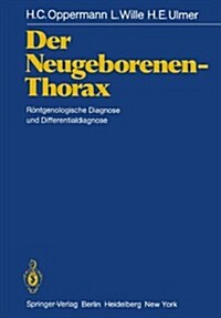 Der Neugeborenen-Thorax: Rontgenologische Diagnose Und Differentialdiagnose (Hardcover)