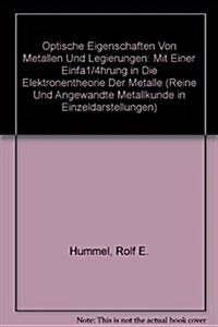 Optische Eigenschaften Von Metallen Und Legierungen: Mit Einer Einfuhrung in Die Elektronentheorie Der Metalle (Hardcover)