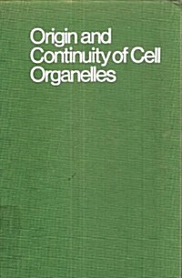 Origin and Continuity of Cell Organelles (Hardcover)