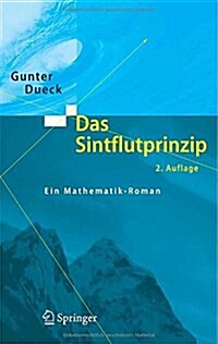 Das Sintflutprinzip: Ein Mathematik-Roman (Hardcover, 2, 2., Erg. Aufl.)